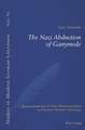 The Nazi Abduction Of Ganymede: Representations Of Male Homosexuality In Postwar German Literature