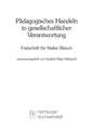 Pädagogisches Handeln in gesellschaftlicher Verantwortung