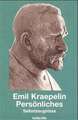 Emil Kraepelin. Persönliches. Selbstzeugnisse