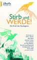 Stirb und Werde!