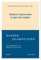 Modern Controversies in Quranic Studies