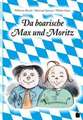 Max und Moritz. Da boarische Max und Moritz