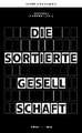 Die sortierte Gesellschaft
