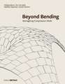 Beyond Bending – Reimagining Compression Shells