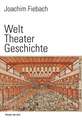 Welt Theater Geschichte