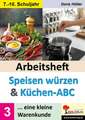 Arbeitsheft SPEISEN WÜRZEN und KÜCHEN-ABC / Band 3