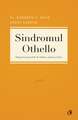 Sindromul Othello. Depăşiţi momentele de trădare, gelozie şi furie