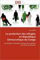 La protection des réfugiés en République Démocratique du Congo