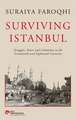 Surviving Istanbul – Struggles, Feasts and Calamities in the Seventeenth and Eighteenth Centuries