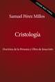 Cristología: Doctrina de la persona y obra de Jesucristo