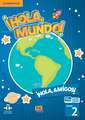 ¡Hola, Mundo!,¡Hola, Amigos! Level 2 Student's Book plus ELEteca