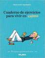 Cuaderno de Ejercicios Para Vivir En Calma