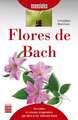 Flores de Bach: Todo Lo Que Necesitas Saber Para Cuidarte de Una Forma Natural Con Aloe Vera