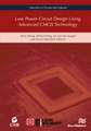 Low Power Circuit Design Using Advanced CMOS Technology