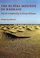 The Burial Mounds of Bahrain