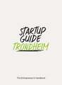 Startup Guide Trondheim