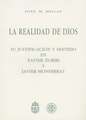 Realidad de Dios: Su Justificacion y Sentido En Xavier Zubiri y Javier Monserrat