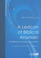 Lexicon of Biblical Aramaic: Clarified by Ancient Documents