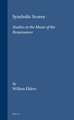 Symbolic Scores: Studies in the Music of the Renaissance