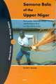 Somono Bala of the Upper Niger: River people, Charismatic Bards, and Mischieveous Music in a West African Culture