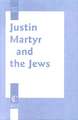 Justin Martyr and the Jews