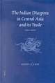 The Indian Diaspora in Central Asia and Its Trade, 1550-1900