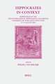 Hippocrates in Context: Papers Read at the XIth International Hippocrates Colloquium (University of Newcastle upon Tyne, 27-31 August 2002)