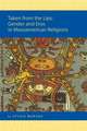 Taken from the Lips: Gender and Eros in Mesoamerican Religions: Gender and Eros in Mesoamerican Religions