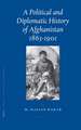 A Political and Diplomatic History of Afghanistan, 1863-1901