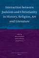 Interaction between Judaism and Christianity in History, Religion, Art and Literature