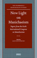 New Light on Manichaeism: Papers from the Sixth International Congress on Manichaeism