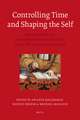 Controlling Time and Shaping the Self: Developments in Auto­biographical Writing since the Sixteenth Century