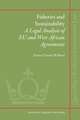 Fisheries and Sustainability: A Legal Analysis of EU and West African Agreements