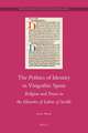 The Politics of Identity in Visigothic Spain: Religion and Power in the Histories of Isidore of Seville