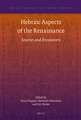 Hebraic Aspects of the Renaissance: Sources and Encounters