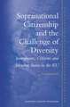 Supranational Citizenship and the Challenge of Diversity: Immigrants, Citizens and Member States in the EU