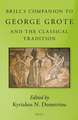 Brill’s Companion to George Grote and the Classical Tradition