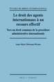 Le droit des agents internationaux à un recours effectif: Vers un droit commun de la procédure administrative internationale