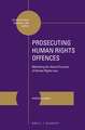 Prosecuting Human Rights Offences: Rethinking the <i>Sword</i> Function of Human Rights Law