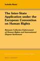 The Inter-State Application under the European Convention on Human Rights: Between Collective Enforcement of Human Rights and International Dispute Settlement