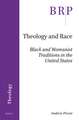 Theology and Race: Black and Womanist Traditions in the United States