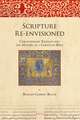 Scripture Re-envisioned: Christophanic Exegesis and the Making of a Christian Bible