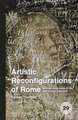 Artistic Reconfigurations of Rome: An Alternative Guide to the Eternal City, 1989-2014