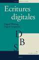 Ecritures digitales: Digital Writing, Digital Scriptures