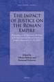 The Impact of Justice on the Roman Empire: Proceedings of the Thirteenth Workshop of the International Network Impact of Empire (Gent, June 21-24, 2017)