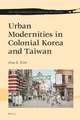 Urban Modernities in Colonial Korea and Taiwan