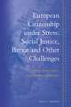 European Citizenship under Stress: Social Justice, Brexit and Other Challenges