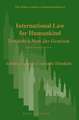 International Law for Humankind: Towards a New <i>Jus Gentium</i>. Third Revised Edition