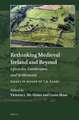 Rethinking Medieval Ireland and Beyond: Lifecycles, Landscapes, and Settlements, Essays in Honor of T.B. Barry