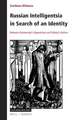 Russian Intelligentsia in Search of an Identity: Between Dostoevsky’s Oppositions and Tolstoy’s Holism